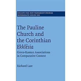 Richard Last: The Pauline Church and the Corinthian Ekklesia