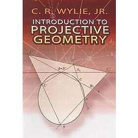 C R Wylie Jr: Introduction to Projective Geometry
