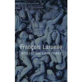 Laruelle: Intellectuals and Power