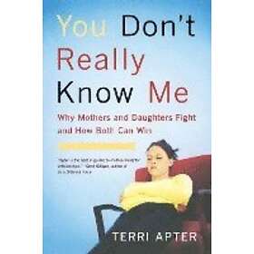 Terri Apter: You Don't Really Know Me