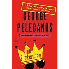 George Pelecanos: King Suckerman