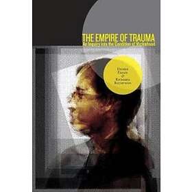 Didier Fassin, Richard Rechtman: The Empire of Trauma