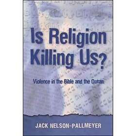Jack Nelson-Pallmeyer: Is Religion Killing Us?
