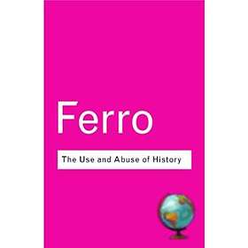 Marc Ferro: The Use and Abuse of History