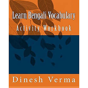 Dinesh Verma: Learn Bengali Vocabulary Activity Workbook
