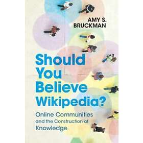 Amy S Bruckman: Should You Believe Wikipedia?