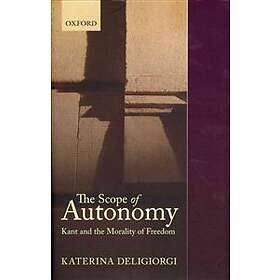 Katerina Deligiorgi: The Scope of Autonomy