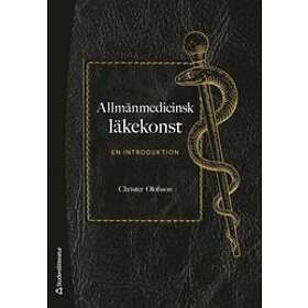Christer Olofsson: Allmänmedicinsk läkekonst en introduktion