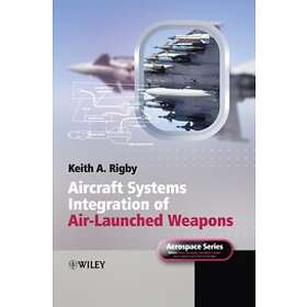 KA Rigby: Aircraft Systems Integration of Air-Launched Weapons