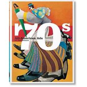 Steven Heller, Jim Heimann: All-American Ads of the 70s