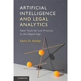 Kevin D Ashley: Artificial Intelligence and Legal Analytics