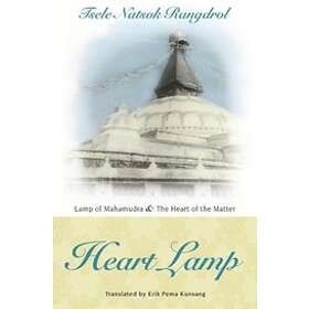 Tsele Natsok Rangdrol: Heart Lamp: Lamp of Mahamudra and the Matter