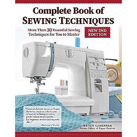 Wendy Gardiner: Complete Book of Sewing Techniques, New 2nd Edition