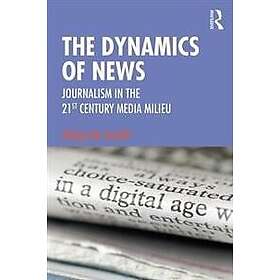 Richard M Perloff: The Dynamics of News