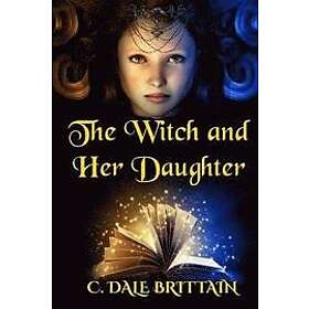 C Dale Brittain: The Witch and Her Daughter