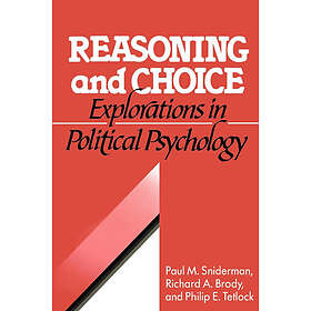 Paul M Sniderman: Reasoning and Choice