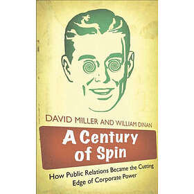 David Miller, William Dinan: A Century of Spin