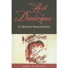 Aaron W Hughes: The Art of Dialogue in Jewish Philosophy