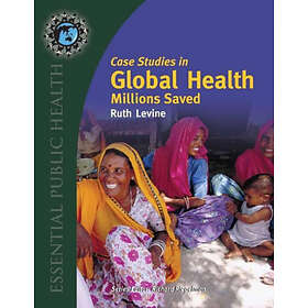 Ruth Levine: Case Studies In Global Health: Millions Saved