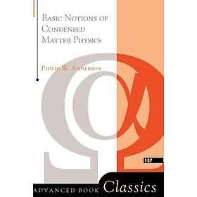Philip W Anderson: Basic Notions of Condensed Matter Physics
