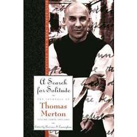 Thomas Merton, Lawrence S Cunningham: A Search for Solitude