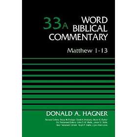 Donald A Hagner: Matthew 1-13, Volume 33A
