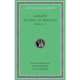 Galen: Method of Medicine: Volume I