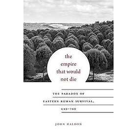 John Haldon: The Empire That Would Not Die