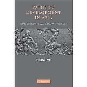 Tuong Vu: Paths to Development in Asia