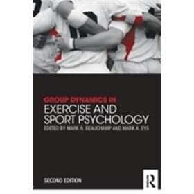 Mark R Beauchamp, Mark Eys: Group Dynamics in Exercise and Sport Psychology