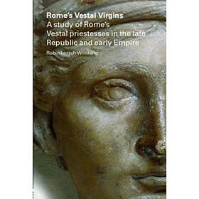 Robin Lorsch Wildfang: Rome's Vestal Virgins