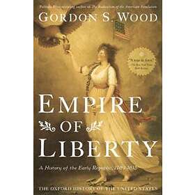 Gordon S Wood: Empire of Liberty