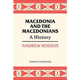 Andrew Rossos: Macedonia and the Macedonians