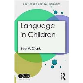 Eve V Clark: Language in Children
