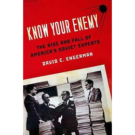 David C Engerman: Know Your Enemy