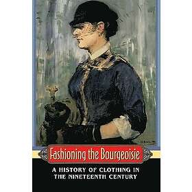 Philippe Perrot: Fashioning the Bourgeoisie