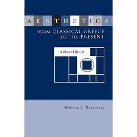 Monroe Beardsley: Aesthetics from Classical Greece to the Present
