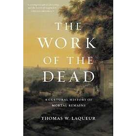 Professor Thomas W Laqueur: The Work of the Dead
