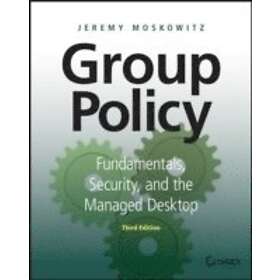 J Moskowitz: Group Policy Fundamentals, Security, and the Managed Desktop 3e