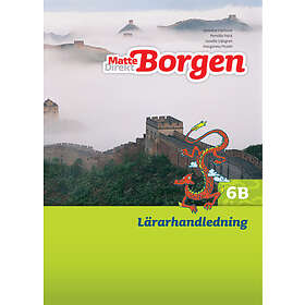 Synnöve Carlsson, Gunilla Liljegren, Margareta Picetti: Matte Direkt Borgen Lärarhandledning 6B Ny upplaga