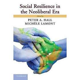 Peter A Hall: Social Resilience in the Neoliberal Era
