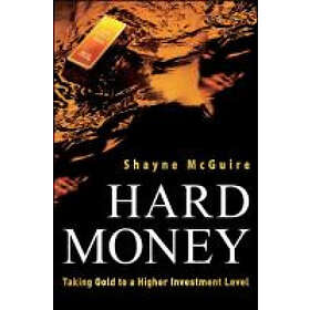 S McGuire: Hard Money Taking Gold to a Higher Investment Level