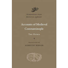 : Accounts of Medieval Constantinople
