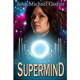 John Michael Godier: Supermind