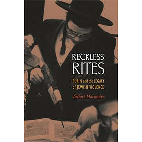 Elliott Horowitz: Reckless Rites
