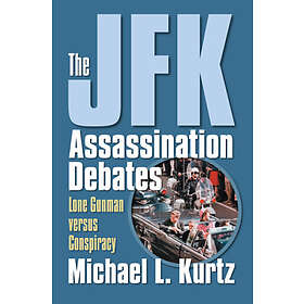 Michael L Kurtz: The JFK Assassination Debates