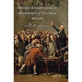 Timothy Michael: British Romanticism and the Critique of Political Reason