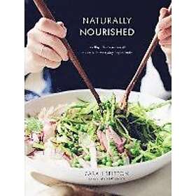 Sarah Britton: Naturally Nourished Cookbook