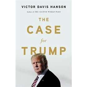 Victor D Hanson: The Case for Trump