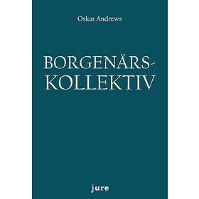 Oskar Andrews: Borgenärskollektiv En studie av fyra borgenärskollektivs rättsliga klassificering